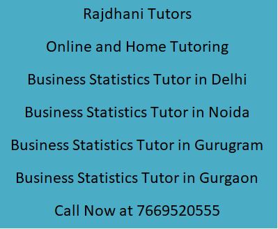 Business Statistics Tutor in Delhi
